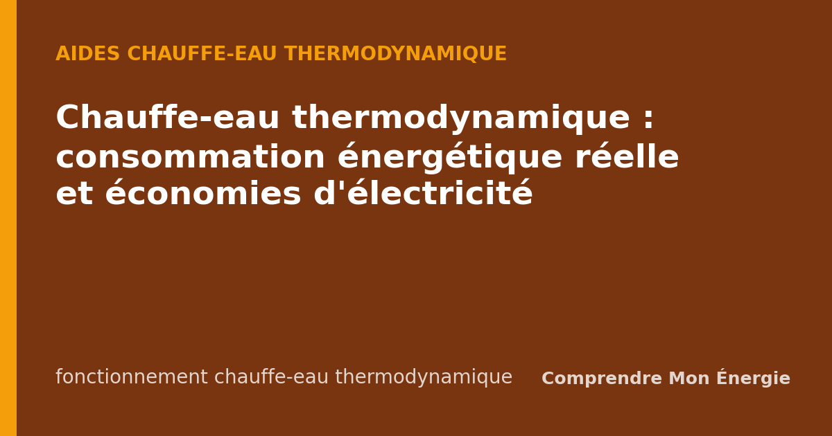 Chauffe-eau thermodynamique : consommation énergétique réelle et économies d'électricité