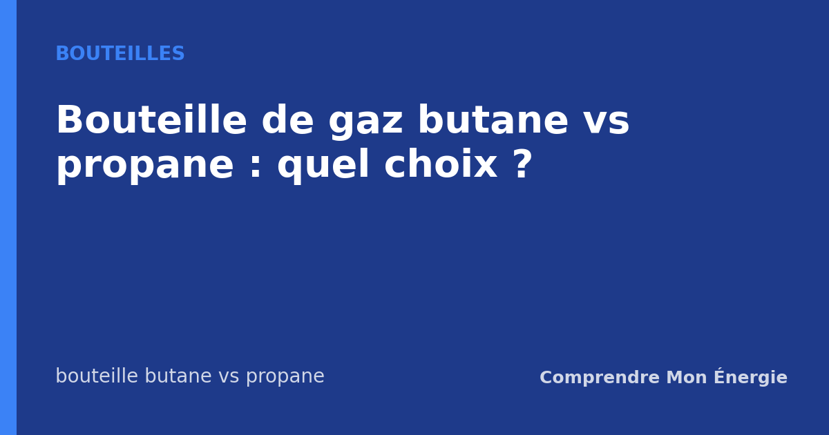 Bouteille de gaz butane vs propane : quel choix ?
