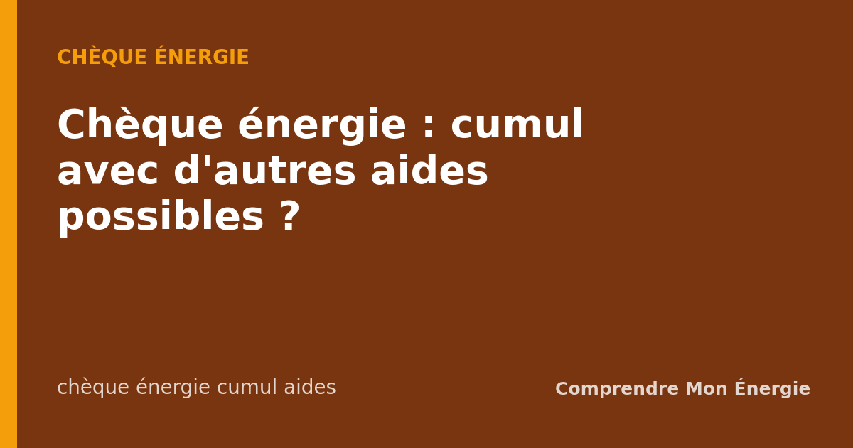 Chèque énergie : cumul avec d'autres aides possibles ?