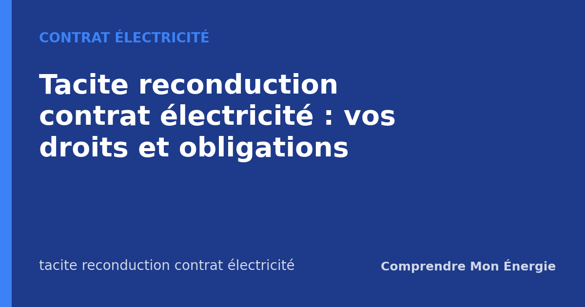 Tacite reconduction contrat électricité : vos droits et obligations