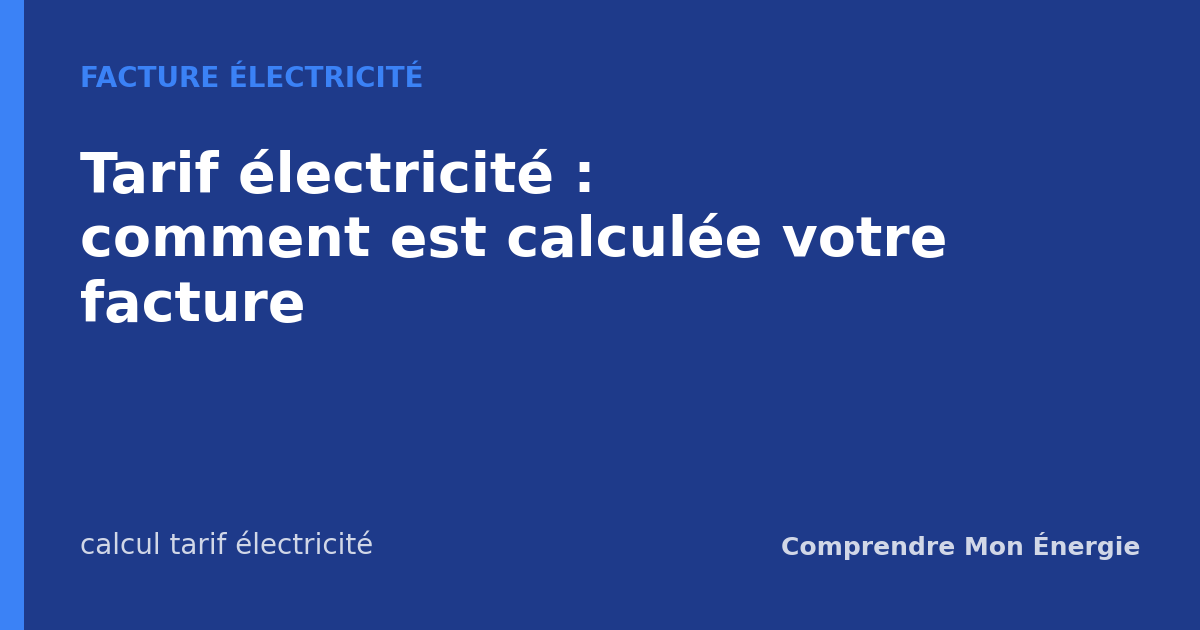 Tarif électricité : comment est calculée votre facture