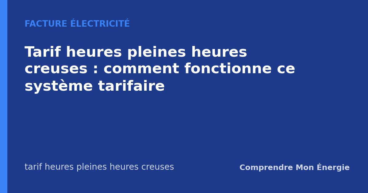 Tarif heures pleines heures creuses : comment fonctionne ce système tarifaire