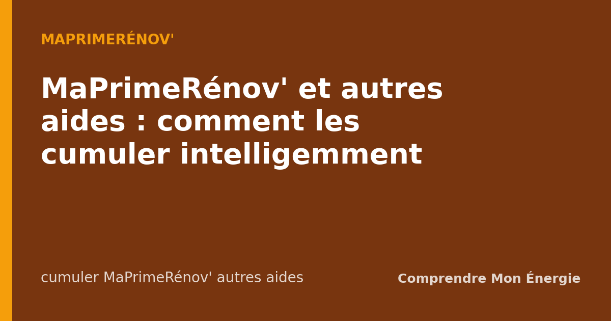 MaPrimeRénov' et autres aides : comment les cumuler intelligemment