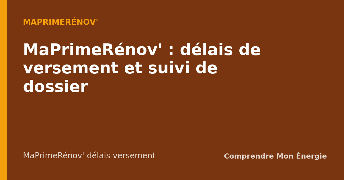 MaPrimeRénov' : délais de versement et suivi de dossier