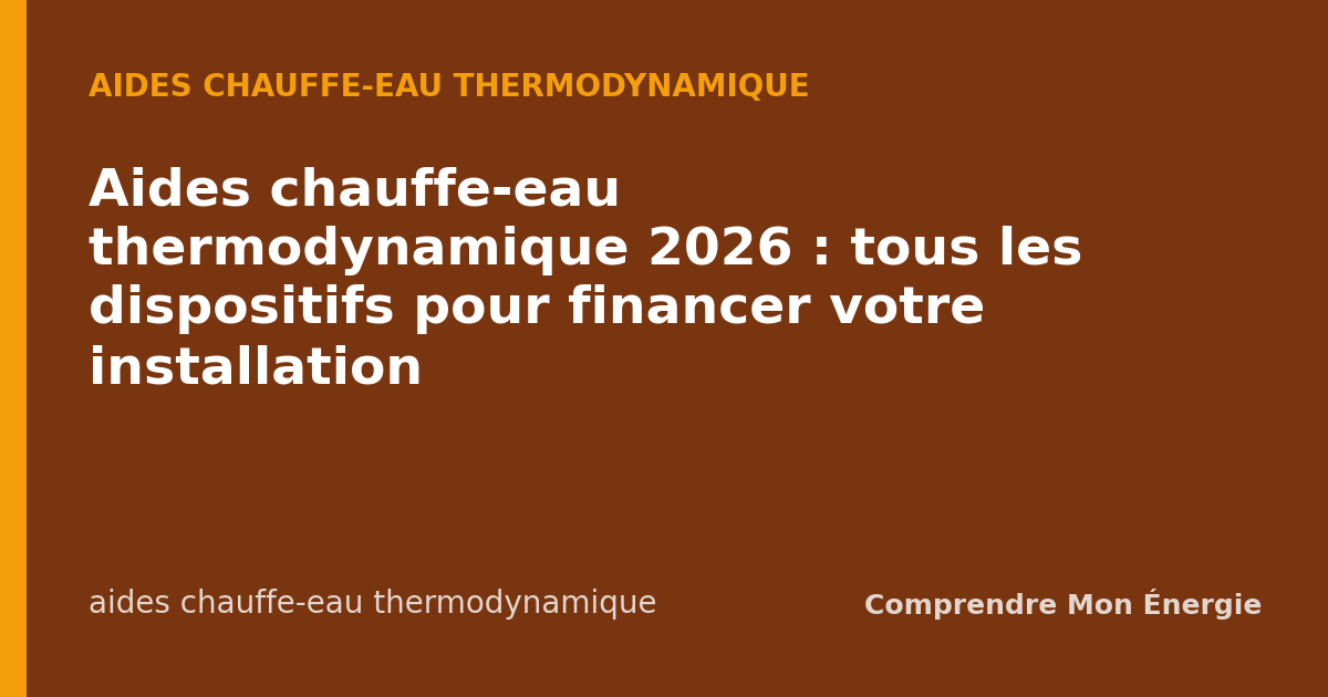 Aides chauffe-eau thermodynamique 2026 : tous les dispositifs pour financer votre installation