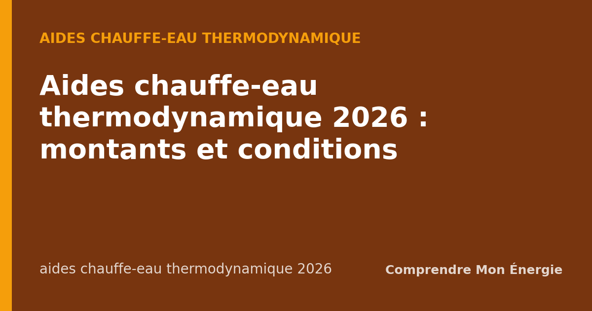 Aides chauffe-eau thermodynamique 2026 : montants et conditions