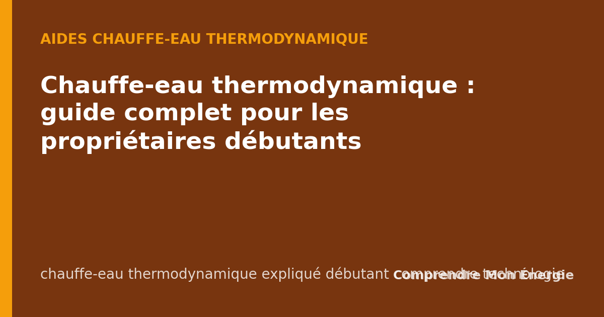 Chauffe-eau thermodynamique : guide complet pour les propriétaires débutants