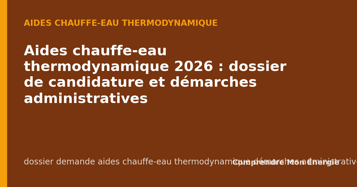 Aides chauffe-eau thermodynamique 2026 : dossier de candidature et démarches administratives