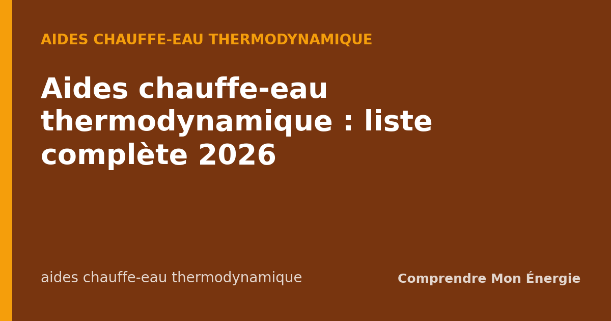 Aides chauffe-eau thermodynamique : liste complète 2026