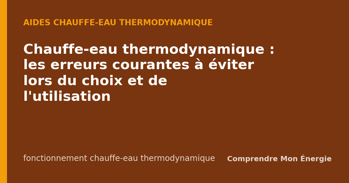 Chauffe-eau thermodynamique : les erreurs courantes à éviter lors du choix et de l'utilisation