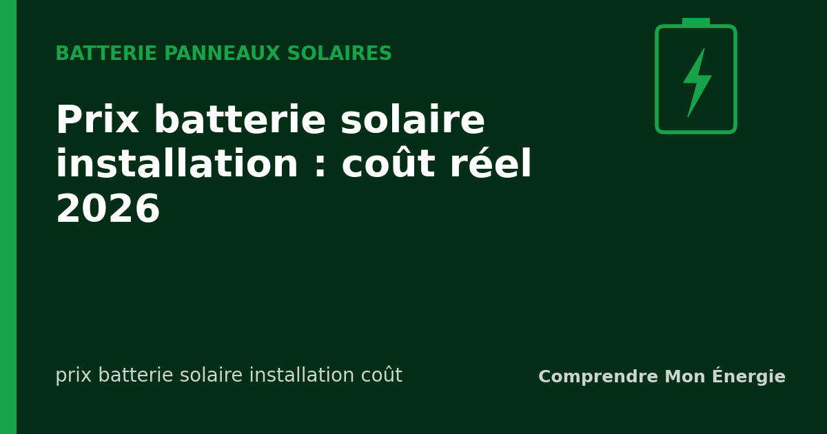 Prix batterie solaire installation : coût réel 2026