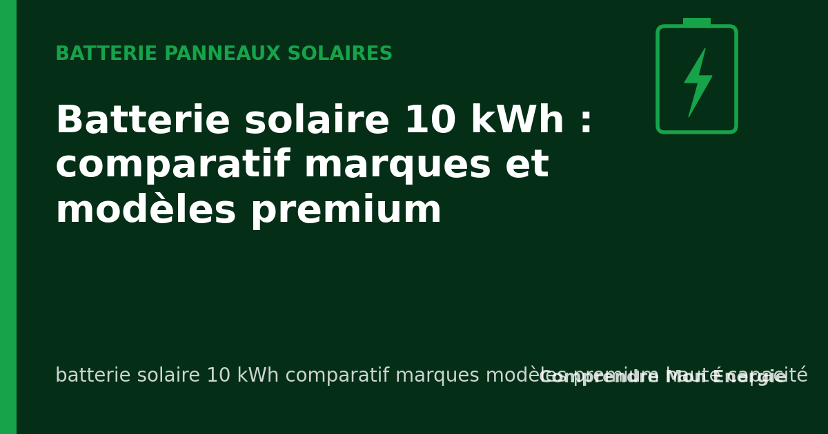 Batterie solaire 10 kWh : comparatif marques et modèles premium