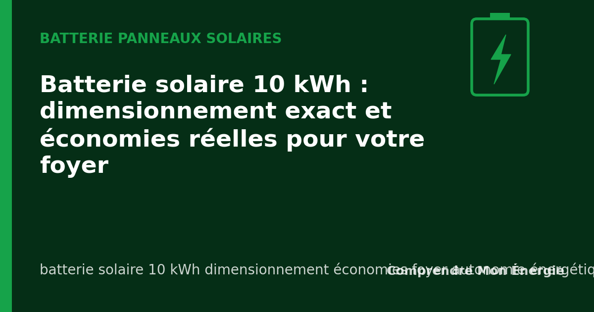 Batterie solaire 10 kWh : dimensionnement exact et économies réelles pour votre foyer
