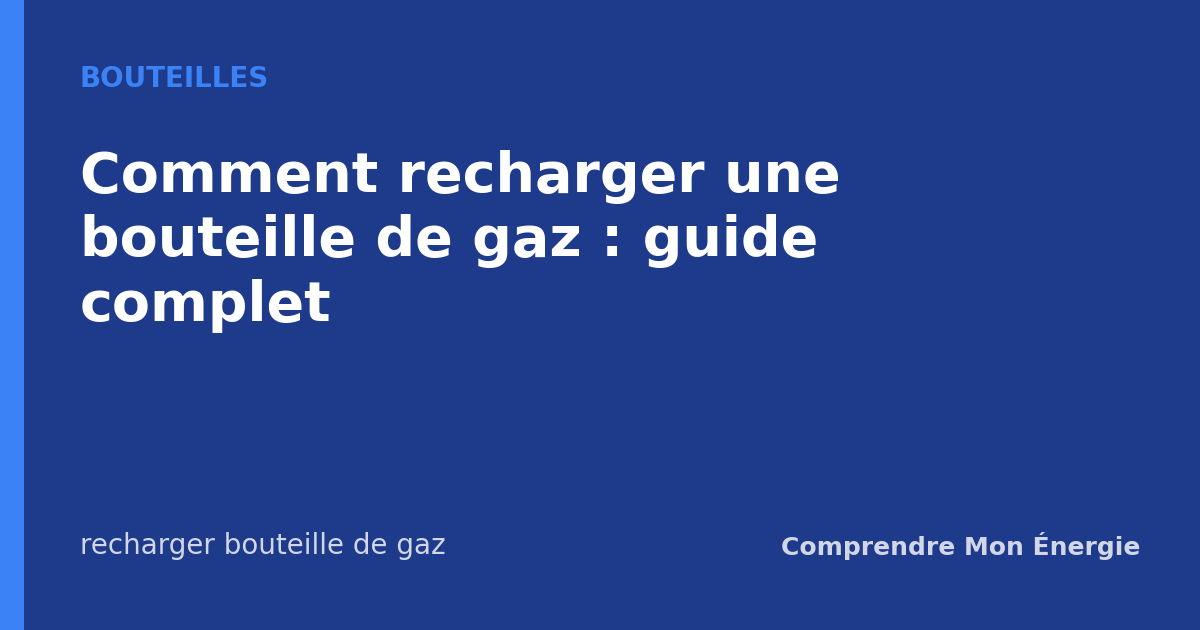 Comment recharger une bouteille de gaz : guide complet