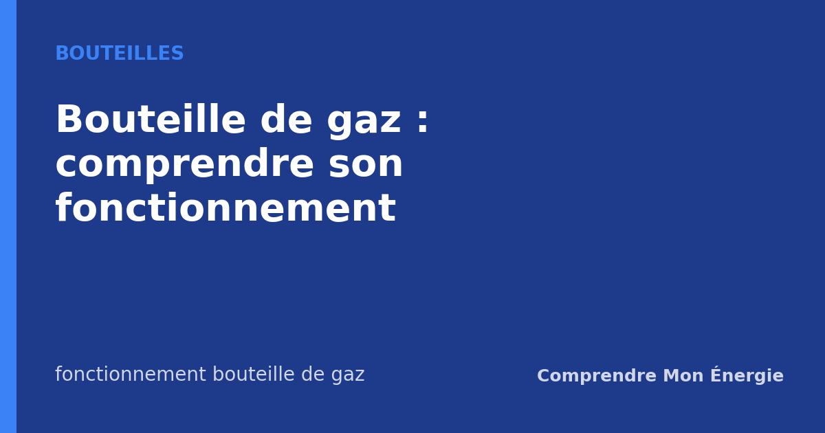 Bouteille de gaz : comprendre son fonctionnement