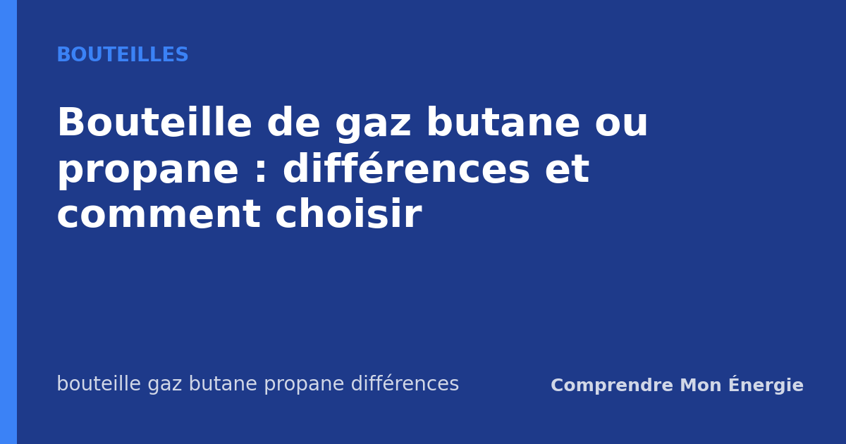 Bouteille de gaz butane ou propane : différences et comment choisir
