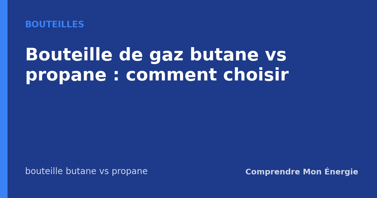 Bouteille de gaz butane vs propane : comment choisir