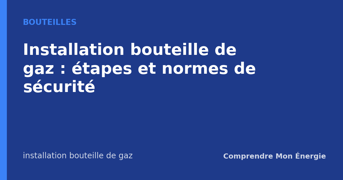 Installation bouteille de gaz : étapes et normes de sécurité