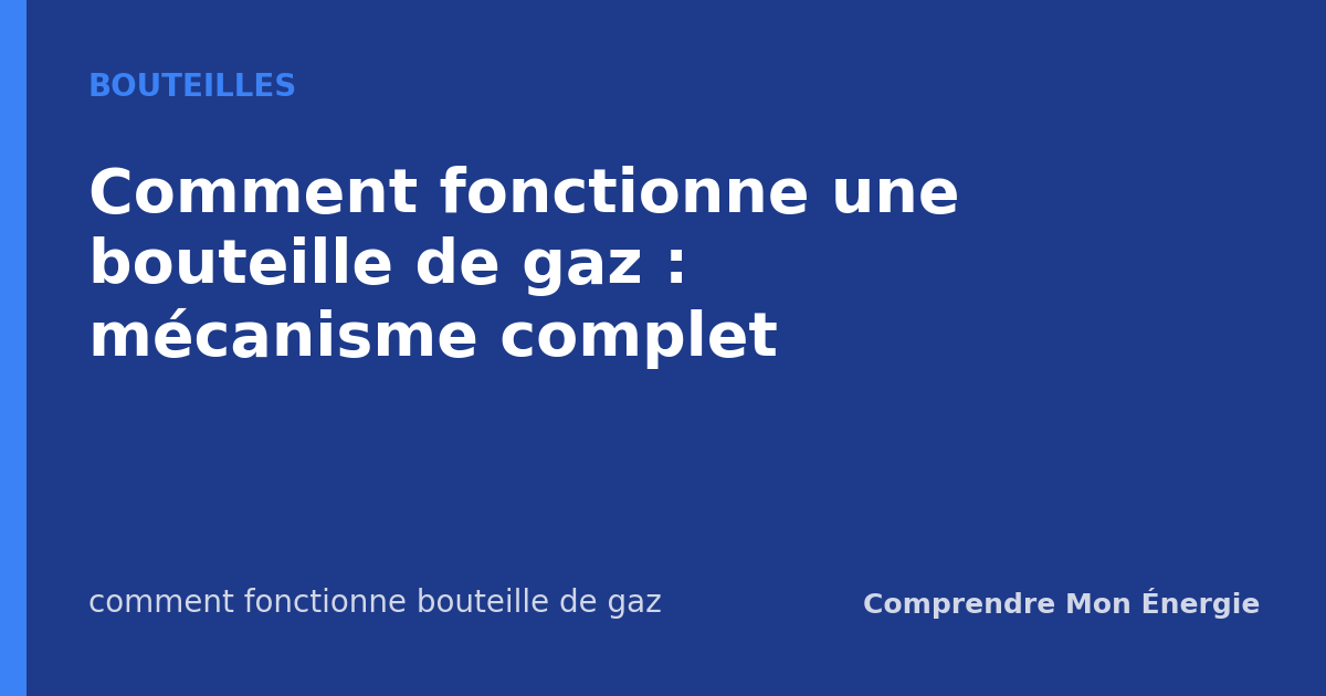 Comment fonctionne une bouteille de gaz : mécanisme complet
