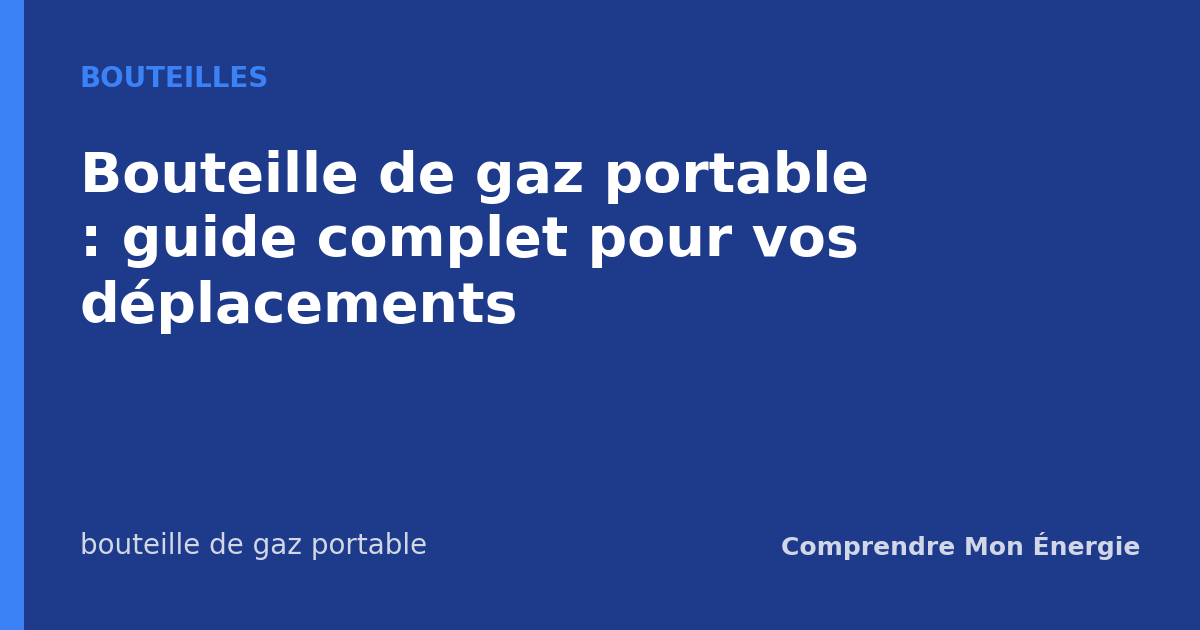 Bouteille de gaz portable : guide complet pour vos déplacements