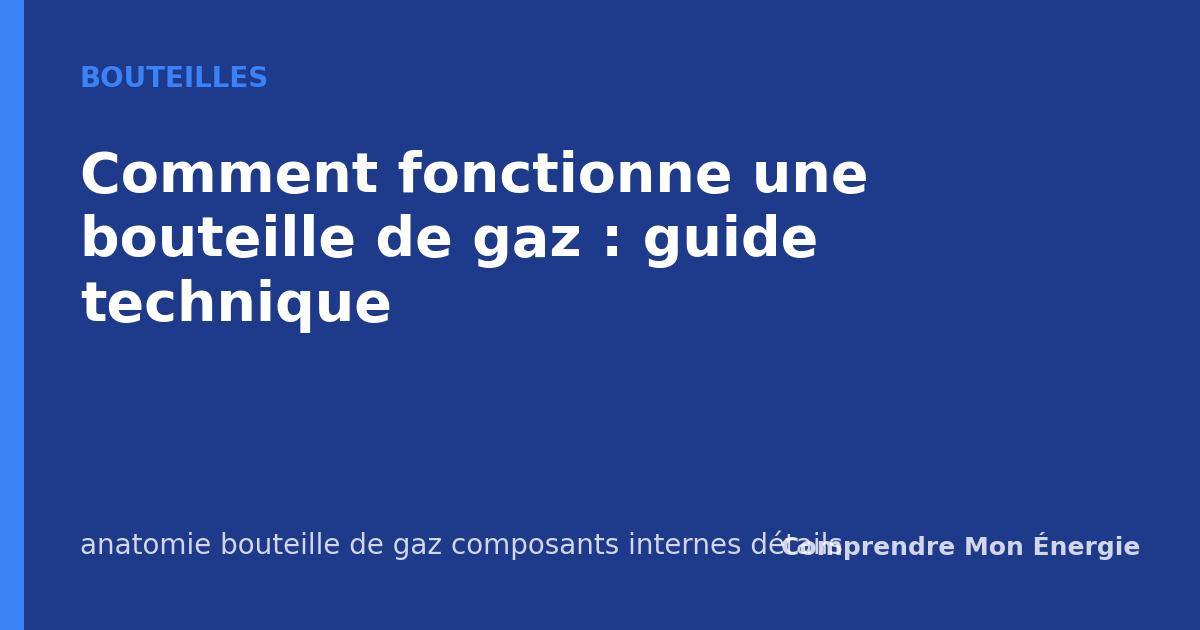 Comment fonctionne une bouteille de gaz : guide technique