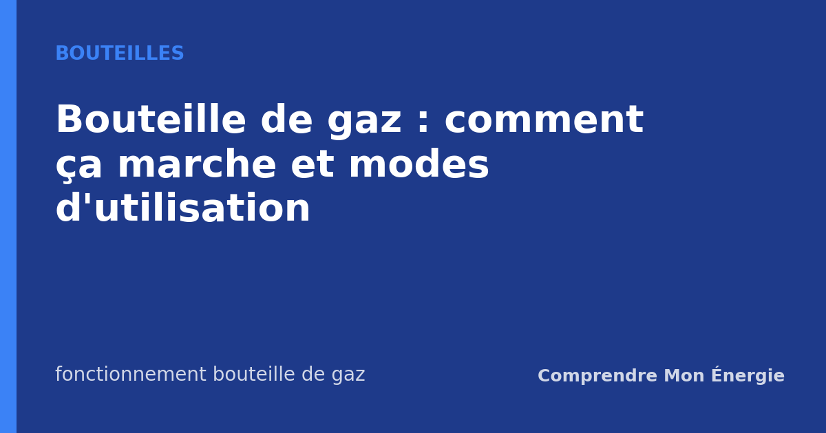 Bouteille de gaz : comment ça marche et modes d'utilisation