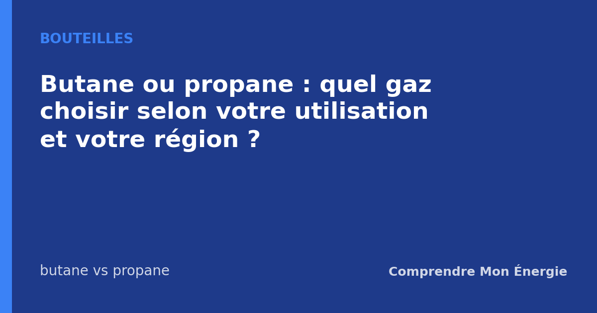 Butane ou propane : quel gaz choisir selon votre utilisation et votre région ?