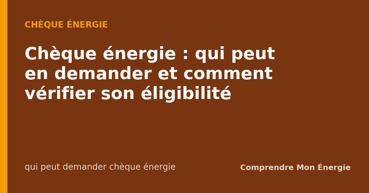 Chèque énergie : qui peut en demander et comment vérifier son éligibilité