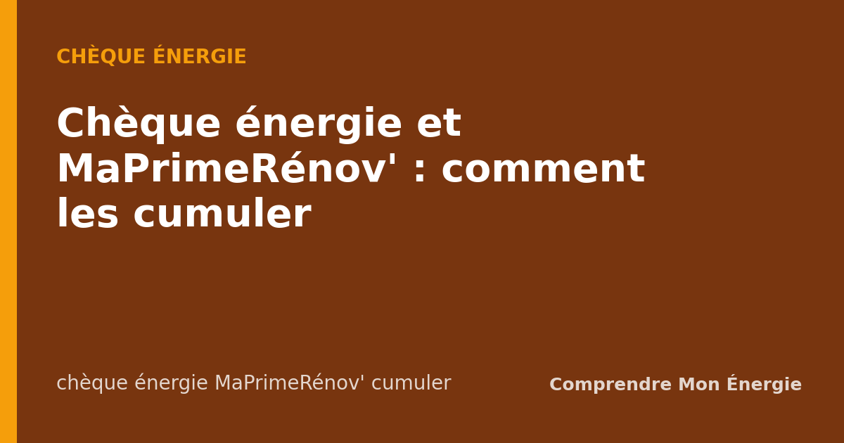 Chèque énergie et MaPrimeRénov' : comment les cumuler