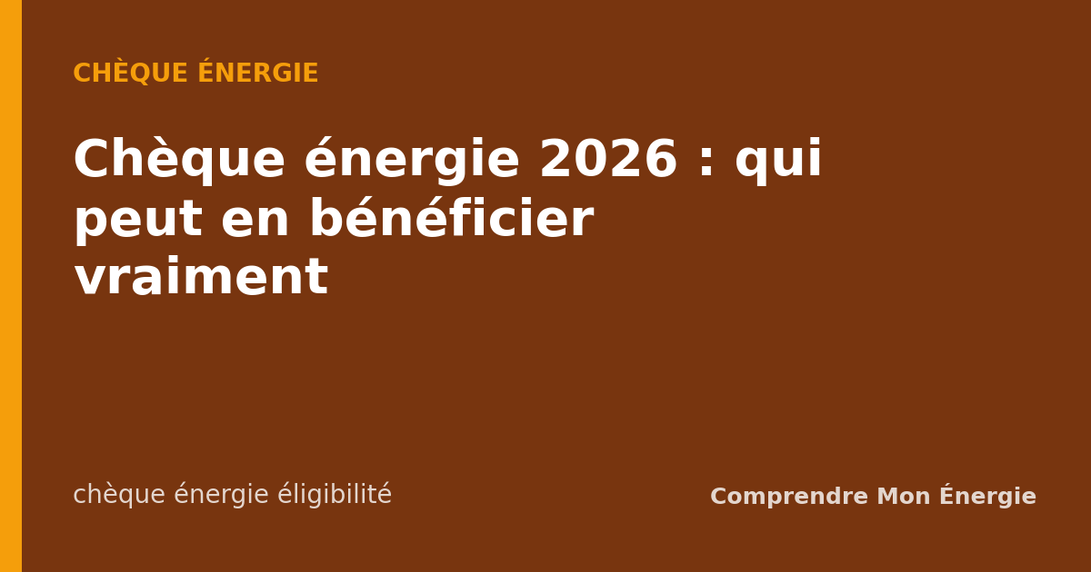 Chèque énergie 2026 : qui peut en bénéficier vraiment