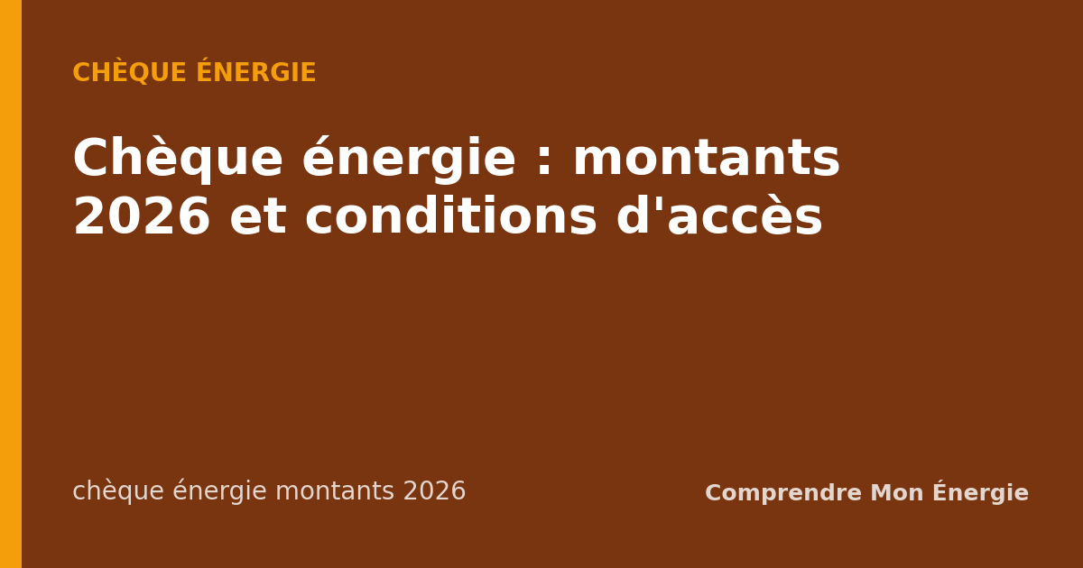 Chèque énergie : montants 2026 et conditions d'accès