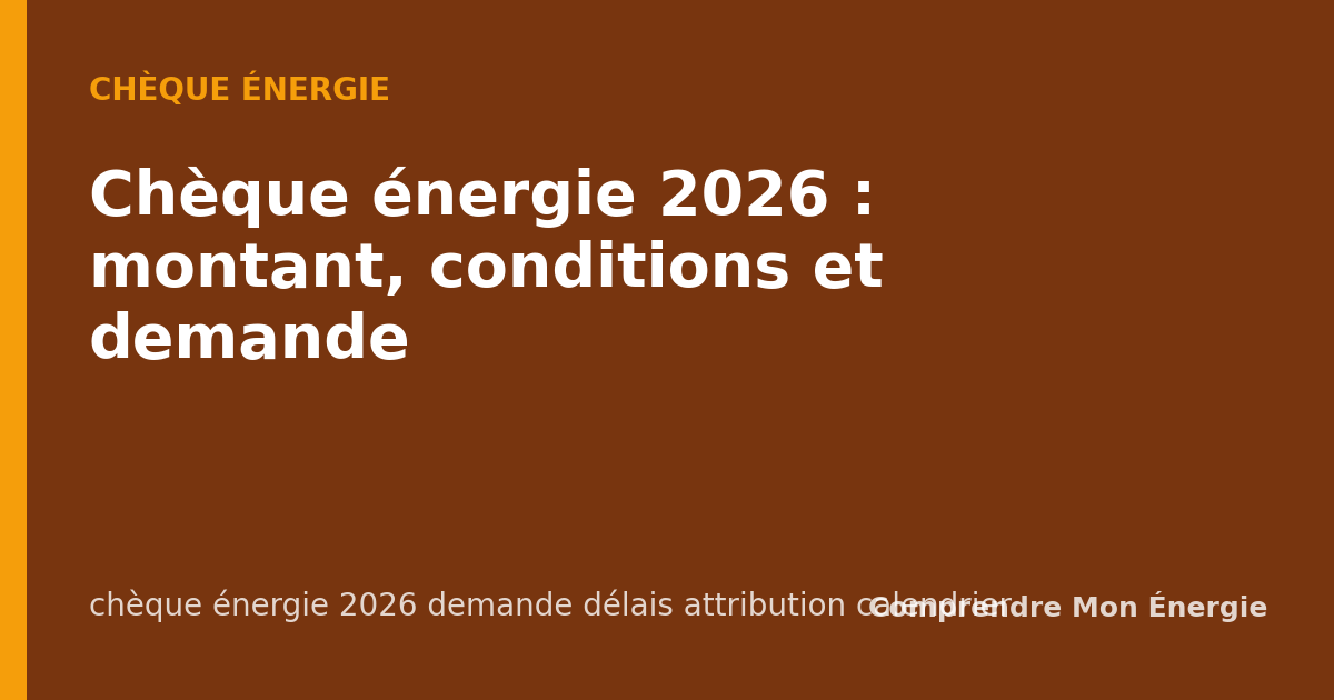 Chèque énergie 2026 : montant, conditions et demande