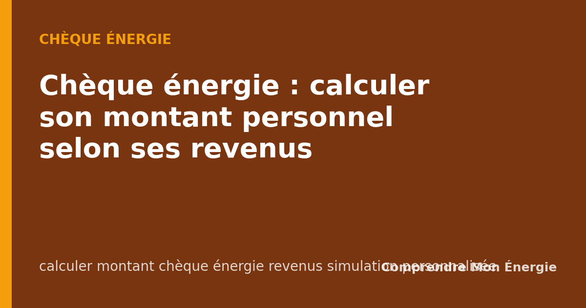 Chèque énergie : calculer son montant personnel selon ses revenus