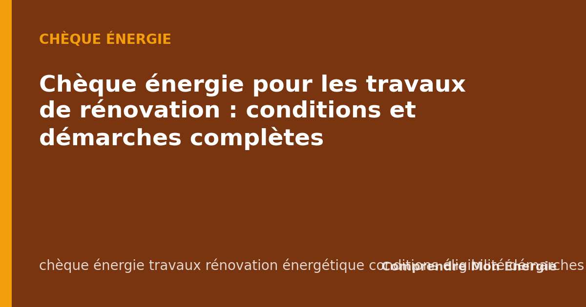 Chèque énergie pour les travaux de rénovation : conditions et démarches complètes