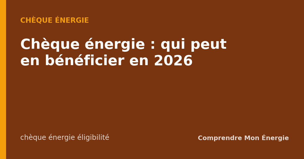 Chèque énergie : qui peut en bénéficier en 2026