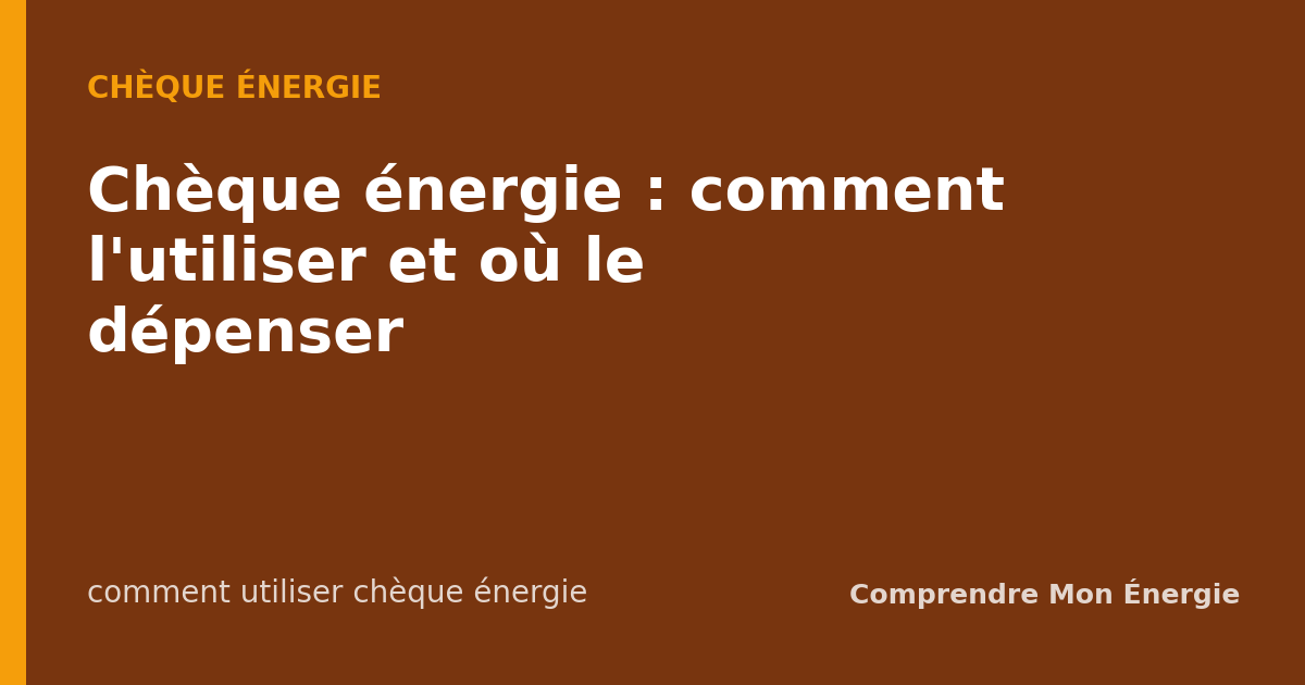 Chèque énergie : comment l'utiliser et où le dépenser