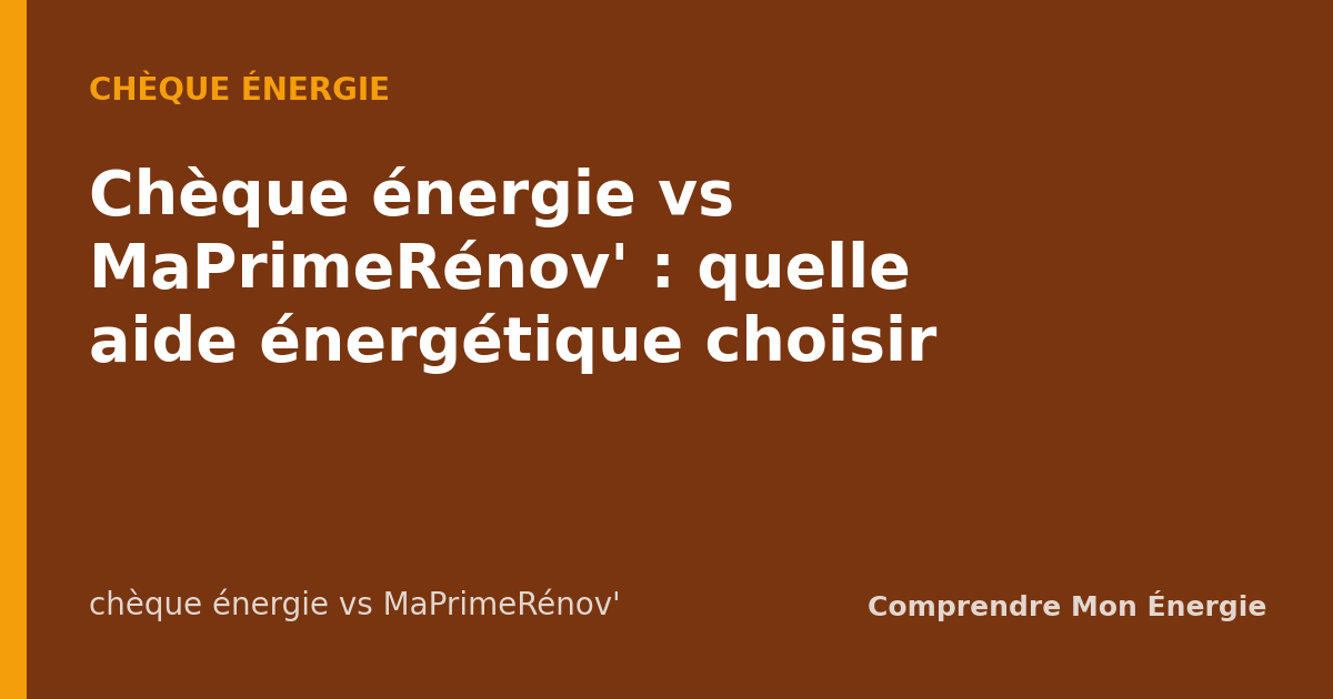 Chèque énergie vs MaPrimeRénov' : quelle aide énergétique choisir