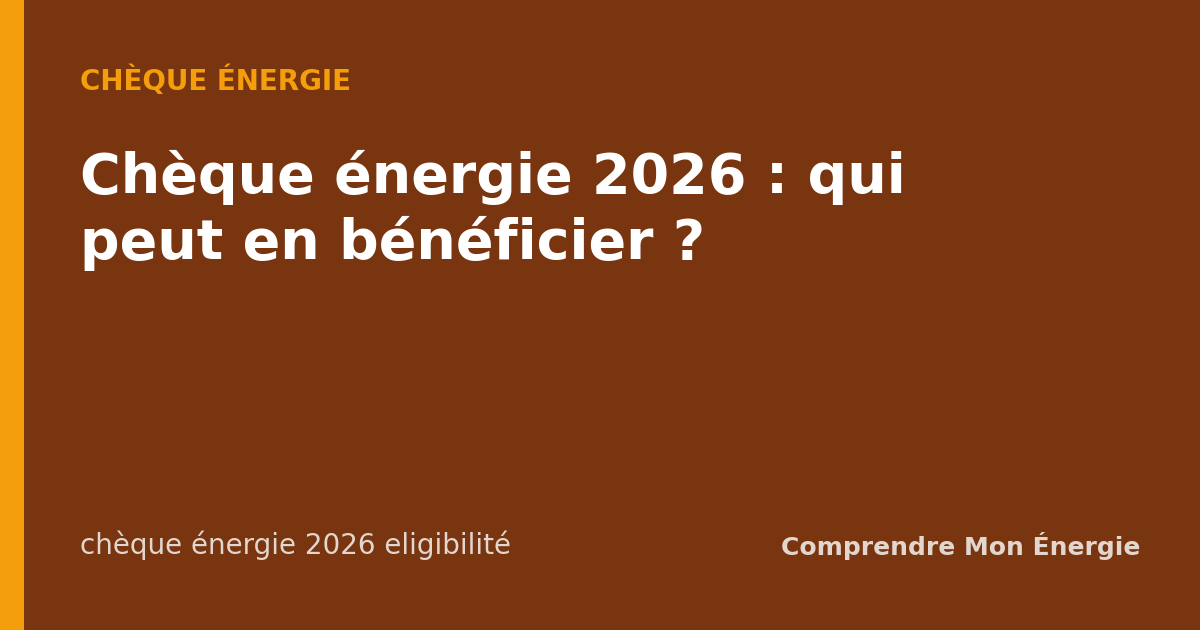 Chèque énergie 2026 : qui peut en bénéficier ?
