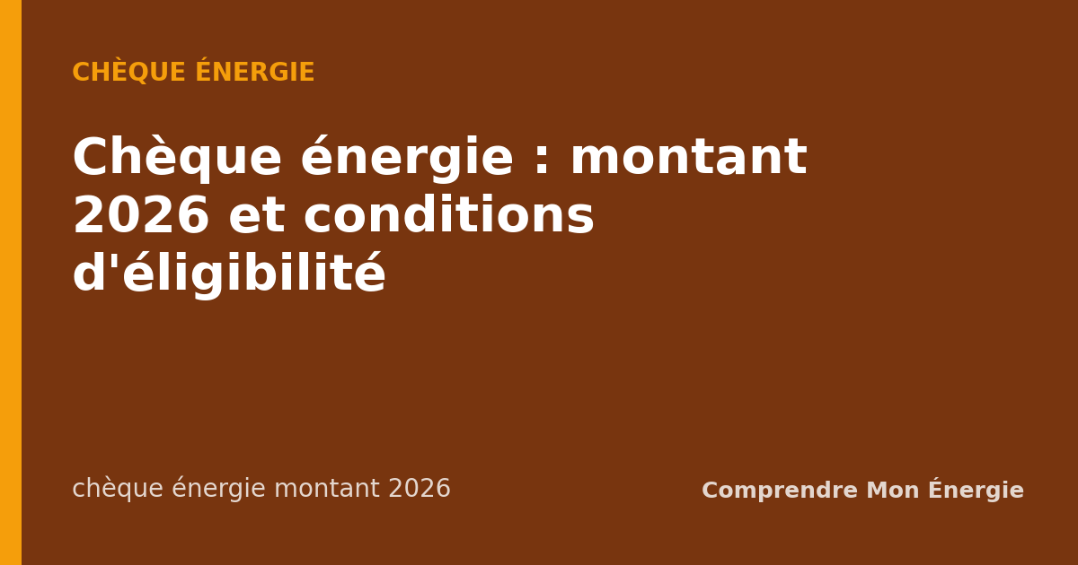 Chèque énergie : montant 2026 et conditions d'éligibilité