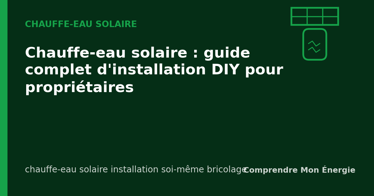 Chauffe-eau solaire : guide complet d'installation DIY pour propriétaires