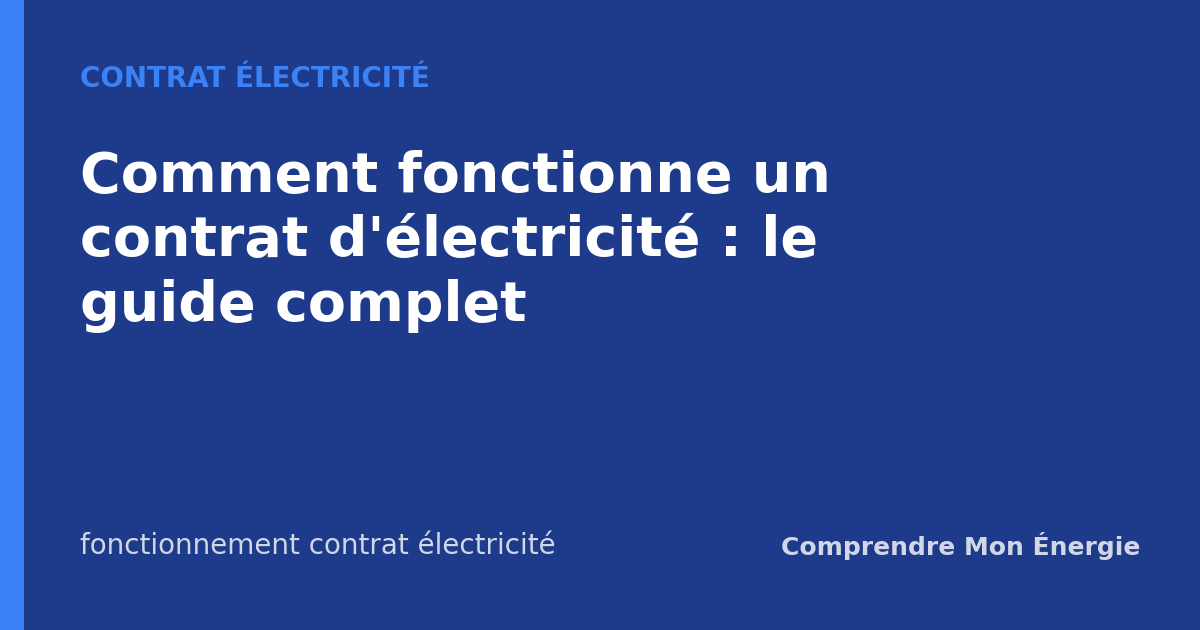 Comment fonctionne un contrat d'électricité : le guide complet