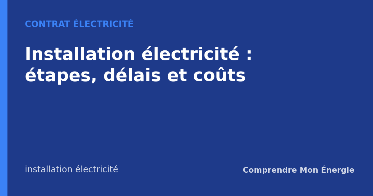 Installation électricité : étapes, délais et coûts