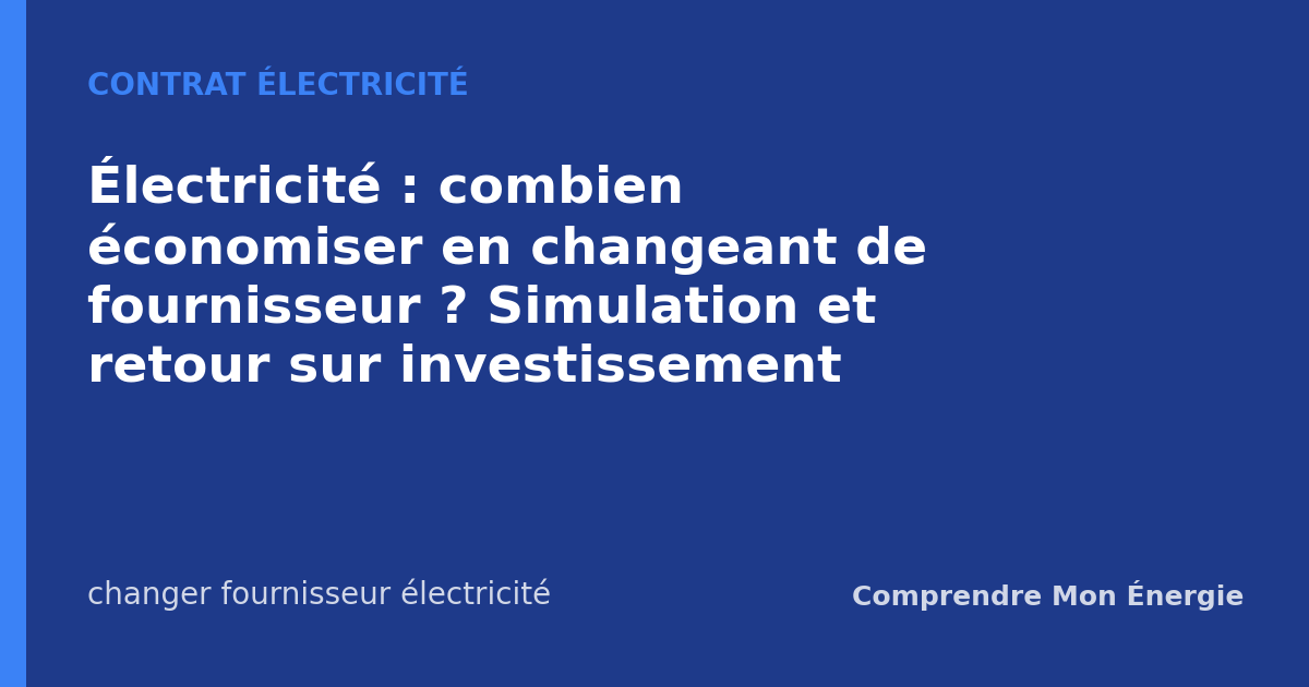 Électricité : combien économiser en changeant de fournisseur ? Simulation et retour sur investissement