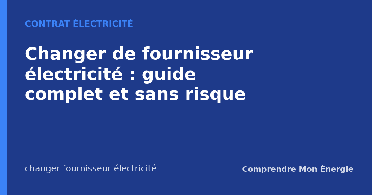 Changer de fournisseur électricité : guide complet et sans risque