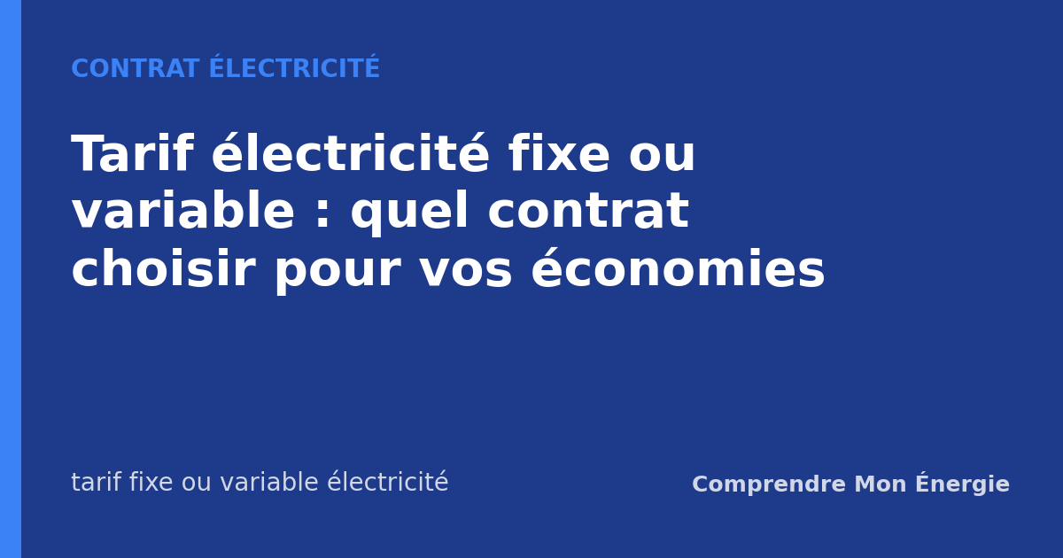 Tarif électricité fixe ou variable : quel contrat choisir pour vos économies
