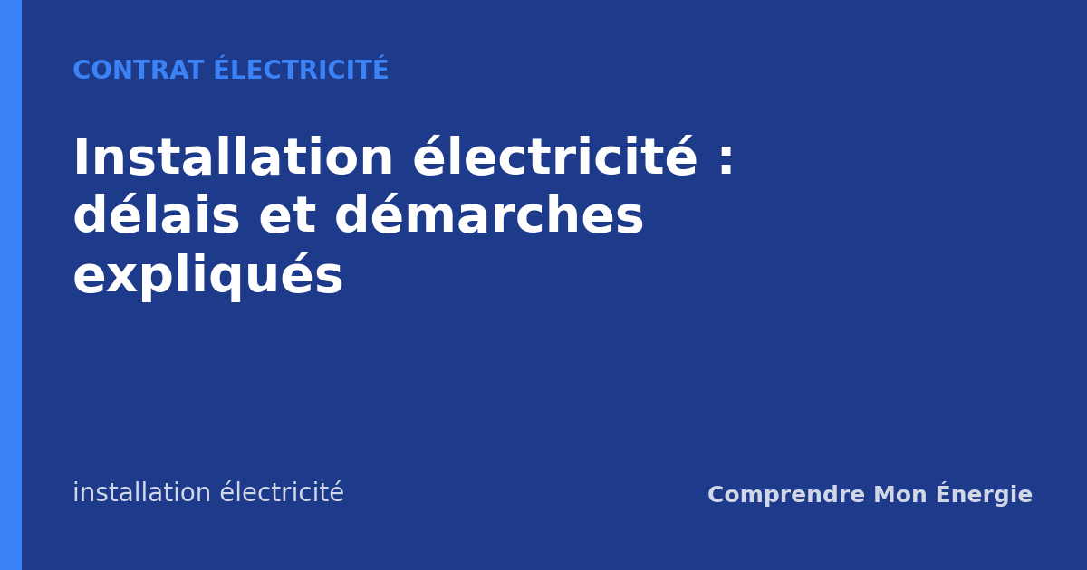 Installation électricité : délais et démarches expliqués