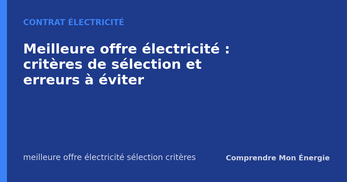 Meilleure offre électricité : critères de sélection et erreurs à éviter