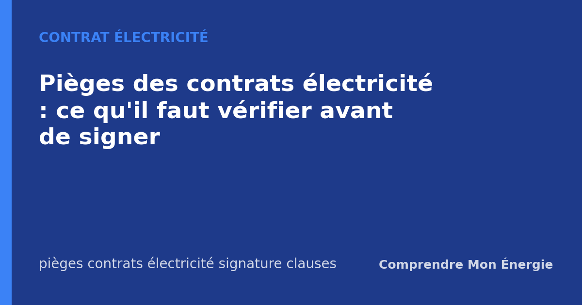 Pièges des contrats électricité : ce qu'il faut vérifier avant de signer