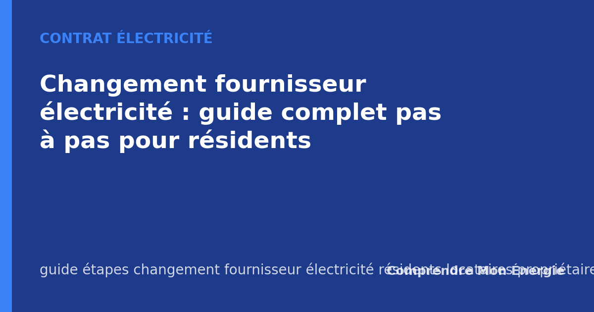 Changement fournisseur électricité : guide complet pas à pas pour résidents