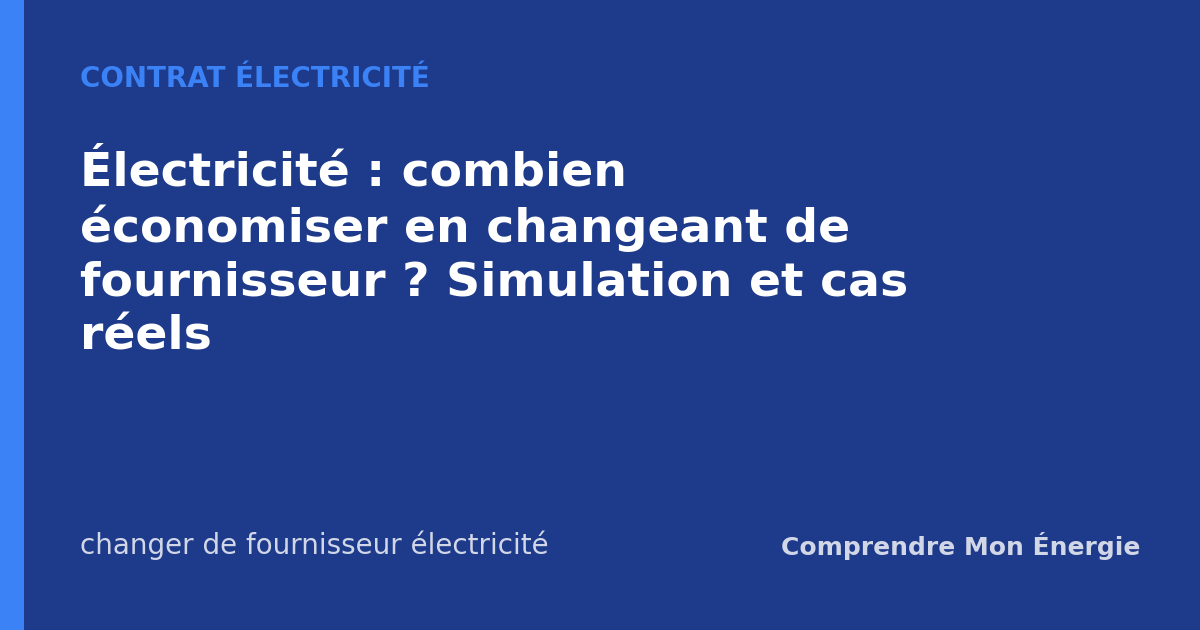 Électricité : combien économiser en changeant de fournisseur ? Simulation et cas réels